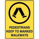 Safety Sign (PEDESTRIANS KEEP TO MARKED WALKWAYS)