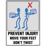 Safety Sign (PREVENT INJURY MOVE YOUR FEET, DON'T TWIST)